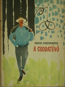 Erwin Strittmatter - A csodatévő [antikvár]