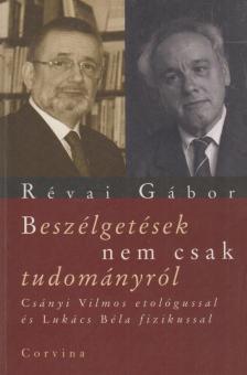 RÉVAI GÁBOR - Beszélgetések nem csak tudományról [antikvár]