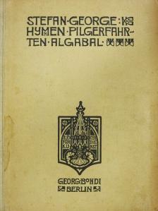 Stefan George - Hymnen, Pilgerfahrten, Algabal [antikvár]