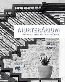 Géczi János - Murterárium