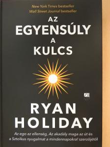 Ryan Holiday - Az egyensúly a kulcs [antikvár]