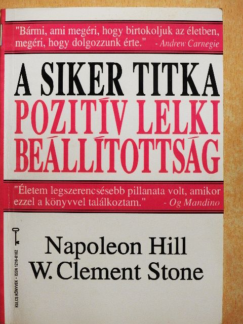 Napoleon Hill - A siker titka: pozitív lelki beállítottság [antikvár]