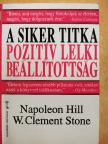 Napoleon Hill - A siker titka: pozitív lelki beállítottság [antikvár]