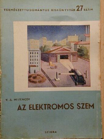 V. A. Mezencev - Az elektromos szem [antikvár]