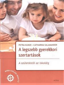 Kunze, Petra, Salamander, Catharina - A legszebb gyerekkori szertartások