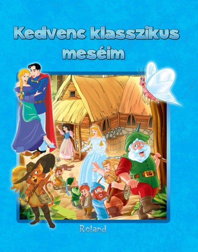 Kedvenc klasszikus meséim [eKönyv: pdf]