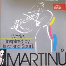 MARTINU - WORKS INSPIRED BY JAZZ AND SPORT CD