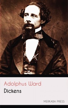 Ward Adolphus - Dickens [eKönyv: epub, mobi]