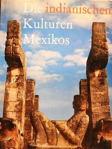 Miloslav Stingl - Die indianischen Kulturen Mexikos [antikvár]
