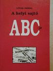 Dr. Lovas Dániel - A helyi sajtó ABC-je [antikvár]