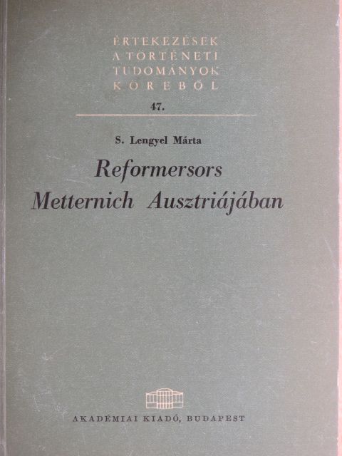 S. Lengyel Márta - Reformersors Metternich Ausztriájában [antikvár]