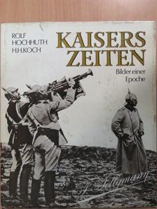 Hans-Heinrich Koch - Kaisers Zeiten [antikvár]