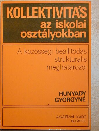 Hunyady Györgyné - Kollektivitás az iskolai osztályokban [antikvár]