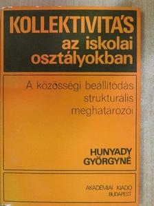 Hunyady Györgyné - Kollektivitás az iskolai osztályokban [antikvár]