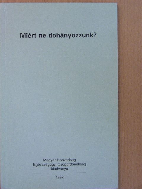 Dr. Kiss András - Miért ne dohányozzunk? [antikvár]
