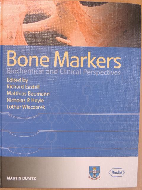 Aftab M. Ahmad - Bone Markers: Biochemical and Clinical Perspectives [antikvár]
