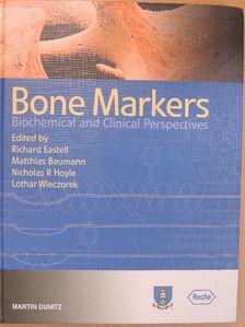 Aftab M. Ahmad - Bone Markers: Biochemical and Clinical Perspectives [antikvár]