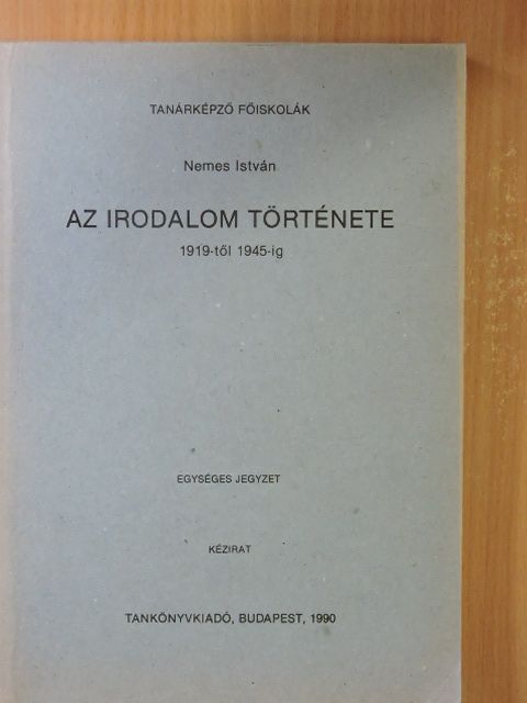Nemes István - Az irodalom története 1919-től 1945-ig [antikvár]