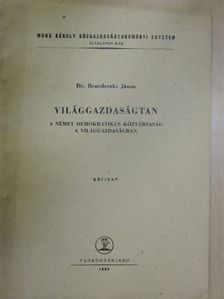 Dr. Benedeczki János - Világgazdaságtan [antikvár]
