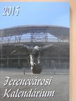Ferencvárosi Kalendárium 2015 [antikvár]
