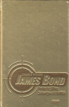 HIGSON, CHARLIE - James Bond - Reden ist Silber, Schweigen ist tödlich [antikvár]