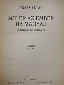 Veres Péter - Mit ér az ember ha magyar [antikvár]