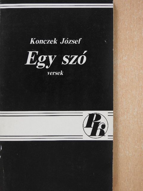 Konczek József - Egy szó (dedikált példány) [antikvár]