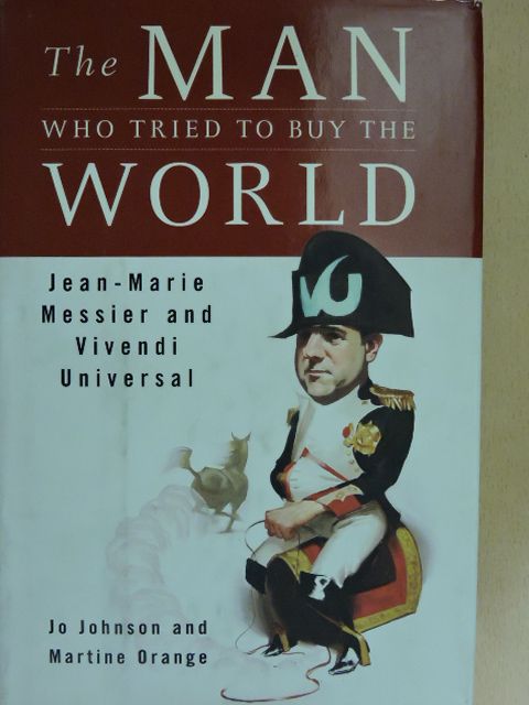 Jo Johnson - The Man Who Tried to Buy the World [antikvár]