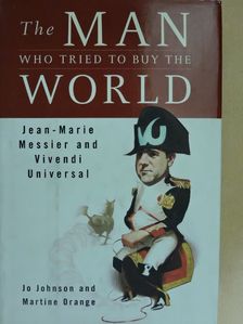 Jo Johnson - The Man Who Tried to Buy the World [antikvár]