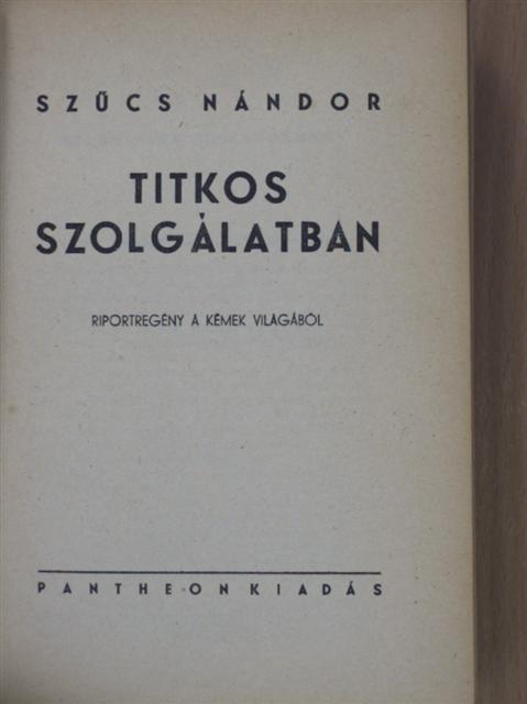 Szűcs Nándor - Titkos szolgálatban [antikvár]