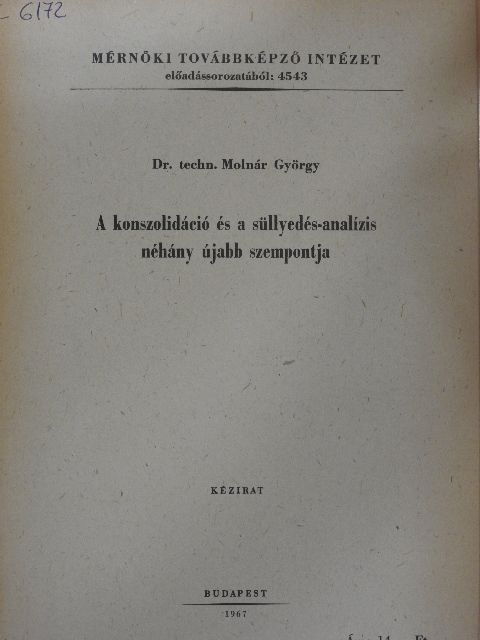 Dr. techn. Molnár György - A konszolidáció és a süllyedés-analízis néhány újabb szempontja [antikvár]