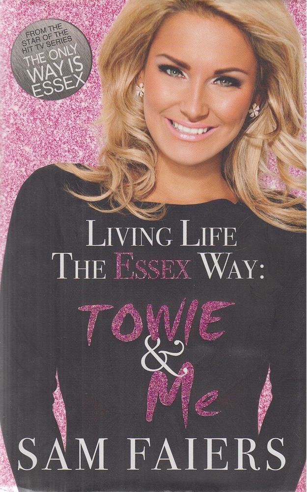 Sam Faiers - Living Life the Essex Way - Towie & Me [antikvár]