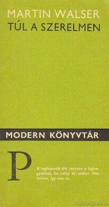 WALSER, MARTIN - Túl a szerelmen [antikvár]