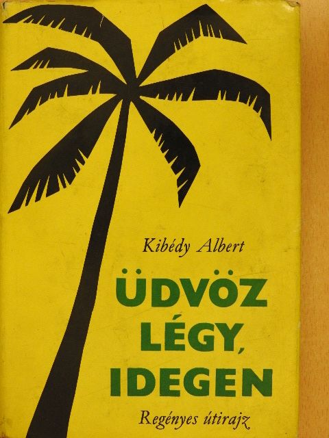 Kibédy Albert - Üdvöz légy, idegen [antikvár]