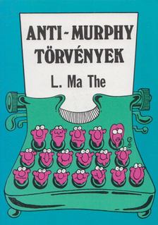 L. MA THE - Anti-Murphy törvények [antikvár]