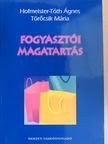 Hofmeister Tóth Ágnes - Fogyasztói magatartás [antikvár]
