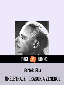 Bartók Béla - Önéletrajz. Írások a zenéről [eKönyv: epub, mobi]