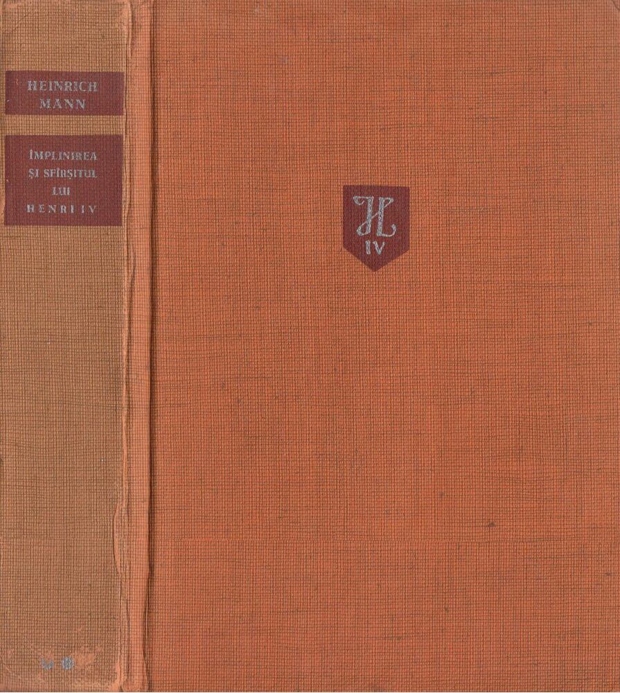 Heinrich Mann - Implinirea si sfirsitul lui Henri IV [antikvár]