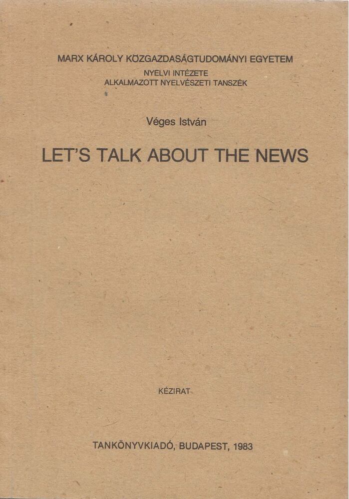 VÉGES ISTVÁN - Let's talk about the news [antikvár]