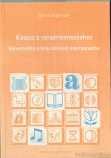 Bene Kálmán - Kalauz a versértelmezéshez [antikvár]