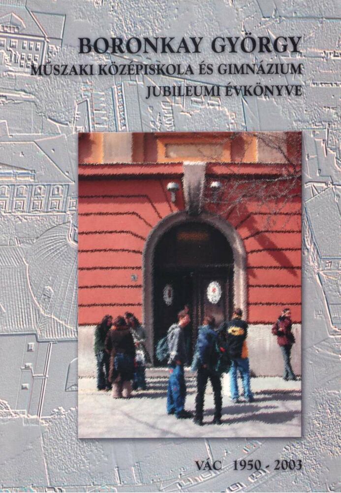 Dr. Molnár Lajos - Műszaki Középiskola és Gimnázium jubileumi évkönyve [antikvár]