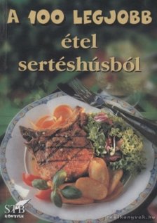 Toró Elza - A 100 legjobb étel sertéshúsból [antikvár]