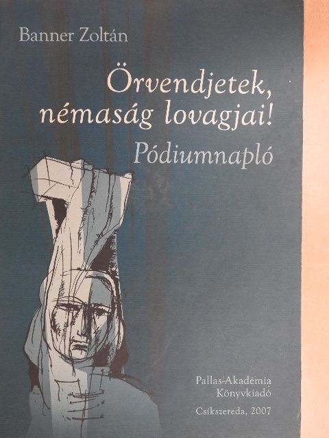 Banner Zoltán - Örvendjetek, némaság lovagjai! - CD-vel [antikvár]
