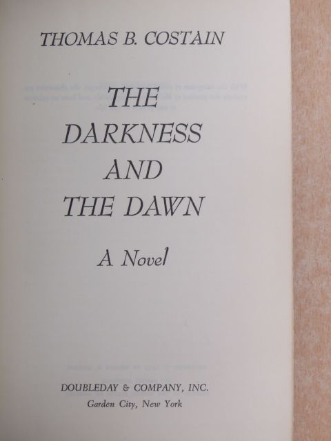 Thomas B. Costain - The darkness and the dawn [antikvár]