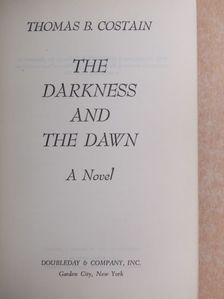 Thomas B. Costain - The darkness and the dawn [antikvár]