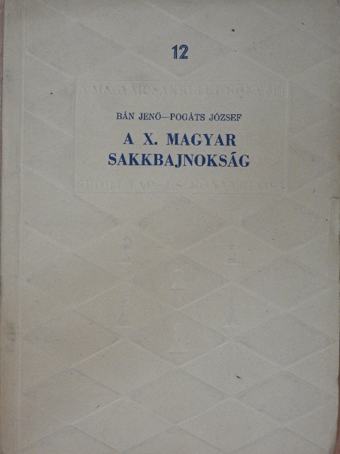 Bán Jenő - A X. magyar sakkbajnokság [antikvár]
