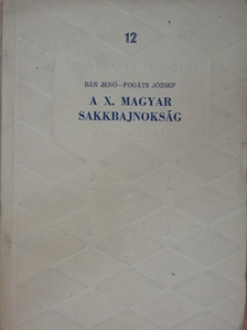Bán Jenő - A X. magyar sakkbajnokság [antikvár]