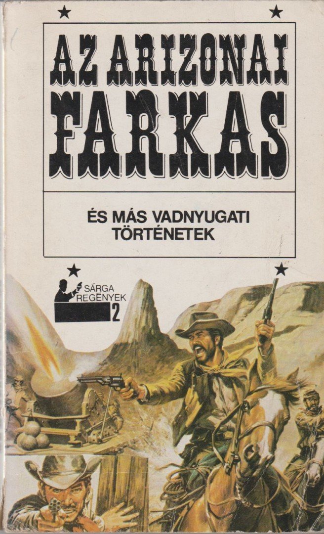 Rapcsányi László - Az arizonai farkas és más vadnyugati történetek [antikvár]