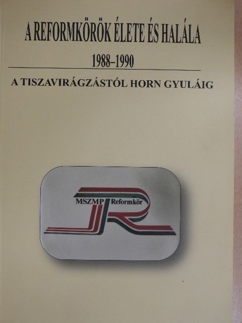 Baja Ferenc - A reformkörök élete és halála 1988-1990 [antikvár]