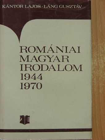 Kántor Lajos - Romániai magyar irodalom 1944-1970 [antikvár]